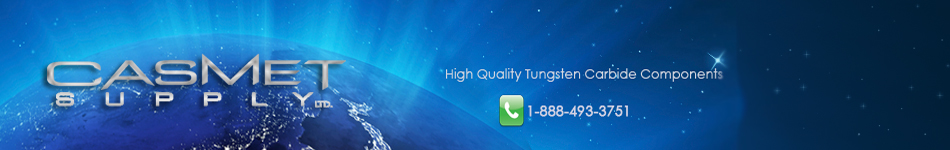 tungsten carbide components Casmet Supply Ltd.